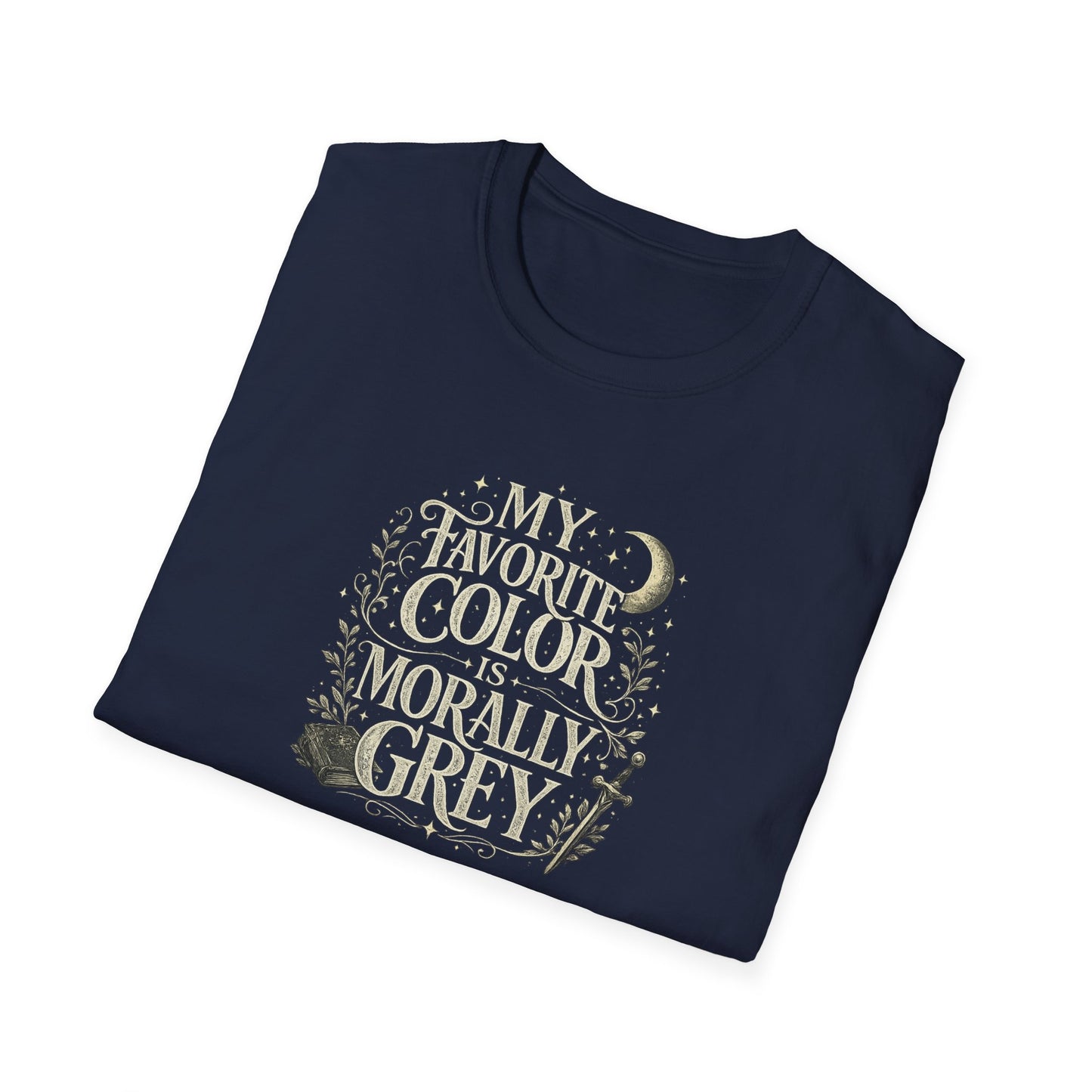 My Favorite Color Is Morally Grey Shirt | Romantasy Book Lover Tee, Fantasy Reader BookTok Shirt, Dark Academia Tee, Morally Gray Gift